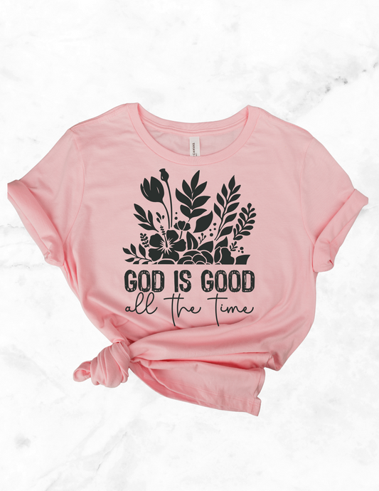 God Is Good All the Time -Pink Tee