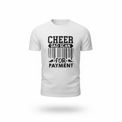 Cheer Dad Scan for Payment T-Shirt – Front View