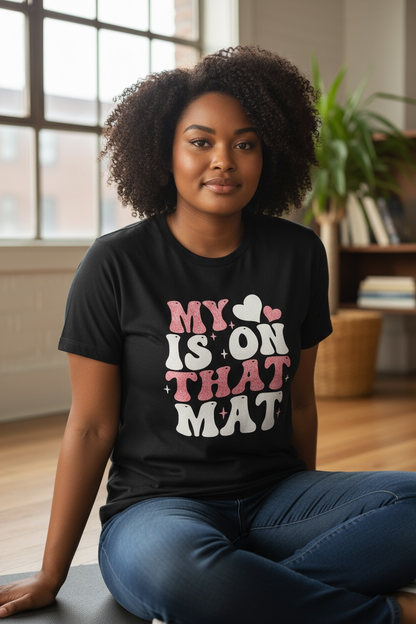 My Heart Is On That Mat T-Shirt – Model Wearing