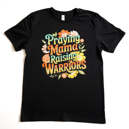 Effy’s Creations Praying Mama Raising Warriors T-Shirt — inspirational shirt for Christian moms